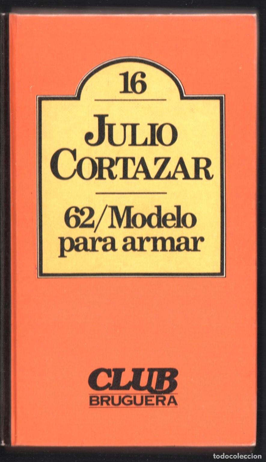 Libros de segunda mano: JULIO CORT&Aacute;ZAR 62/ MODELO PARA ARMAR ED BRUGUERA 1980 1&ordf; EDICI&Oacute;N ISBN 84-02-07039-6