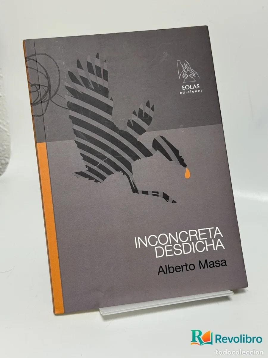 Libros de segunda mano: Inconcreta Desdicha - Alberto Masa