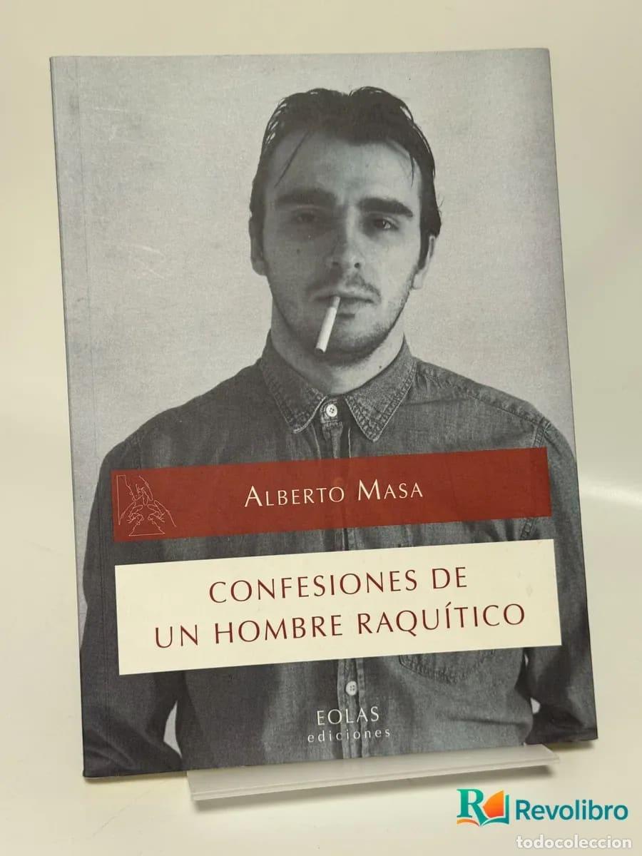 Libros de segunda mano: Confesiones de un Hombre Raqu&iacute;tico - Alberto Masa