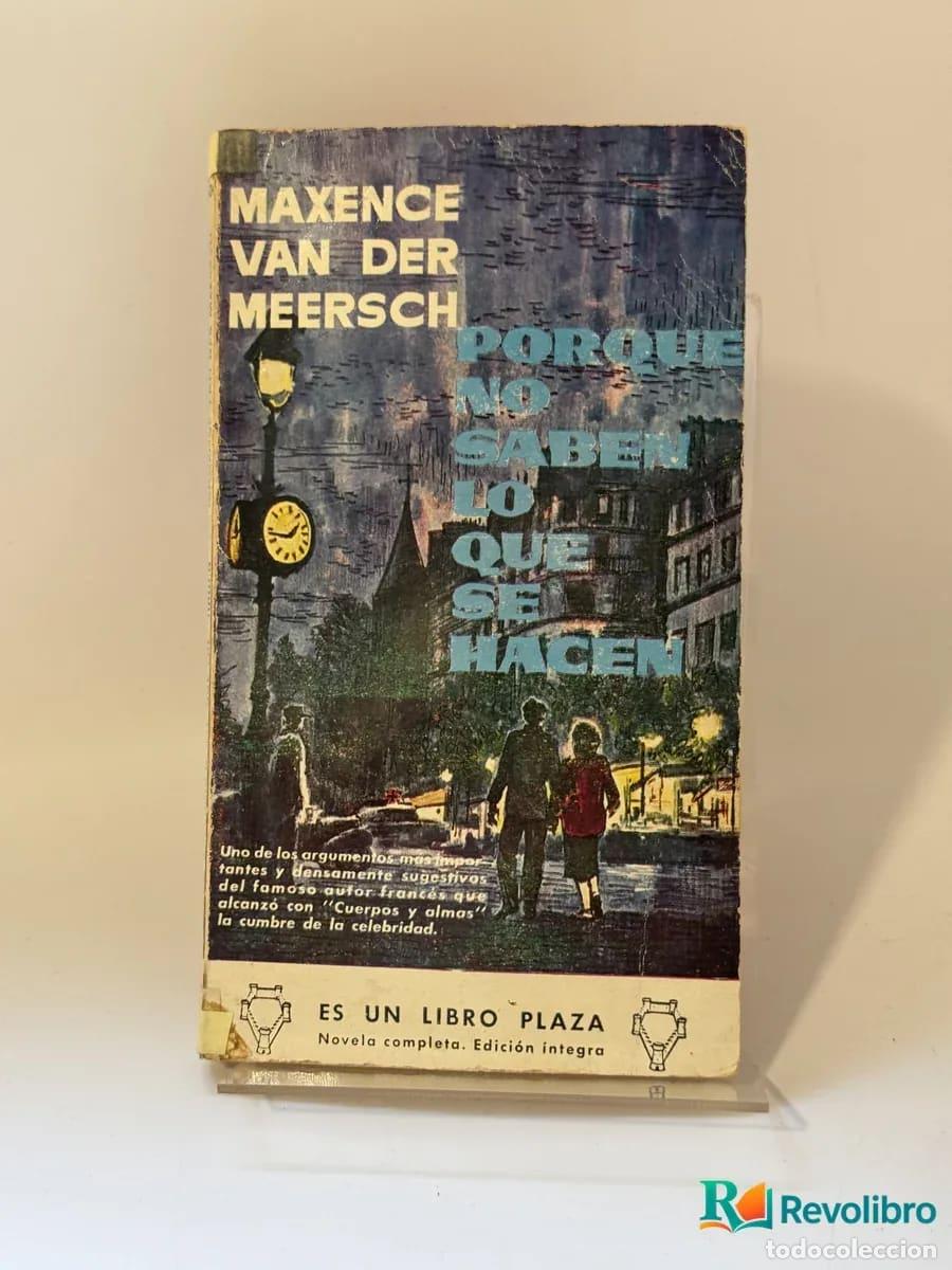 Second hand books: Porque no saben lo que se hacen - Maxence Van der Meersch