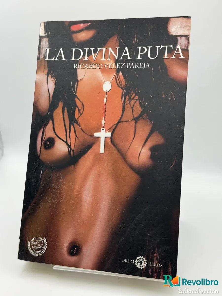 Libri di seconda mano: La Divina Puta - Ricardo V&eacute;lez Pareja