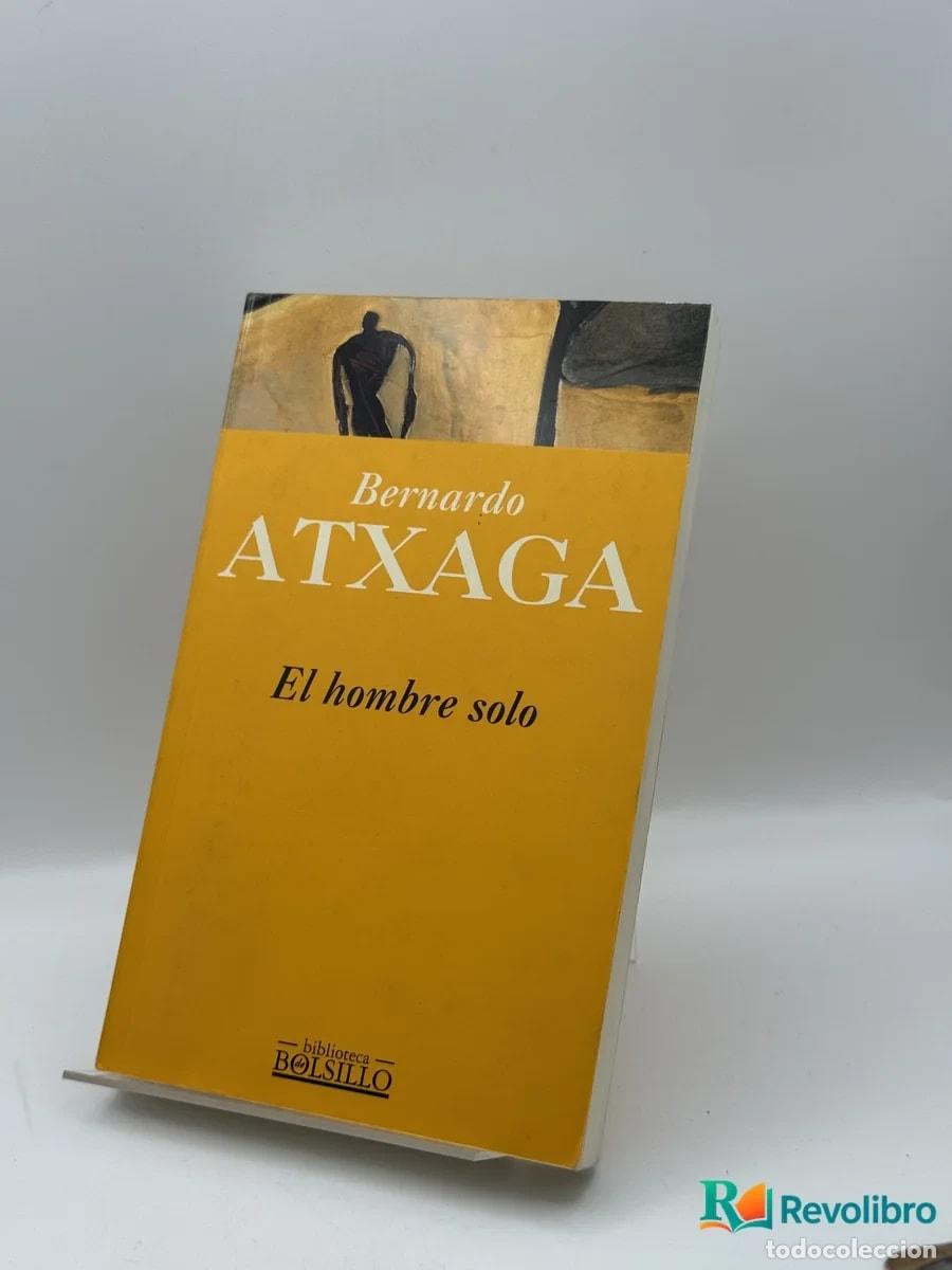 Libri di seconda mano: El hombre solo - Bernardo Atxaga