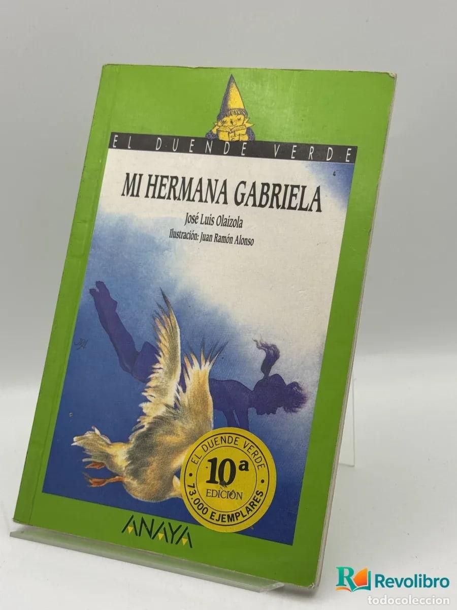 Libros de segunda mano: Mi hermana Gabriela - Jos&eacute; Luis Olaizola