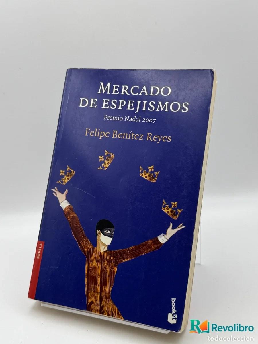 Second hand books: Mercado de espejismos - Felipe Ben&iacute;tez Reyes