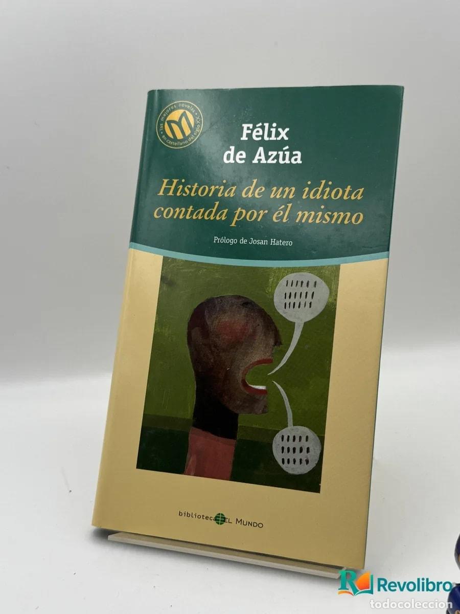 Second hand books: Historia de un idiota contada por &eacute;l mismo - F&eacute;lix de Az&uacute;a