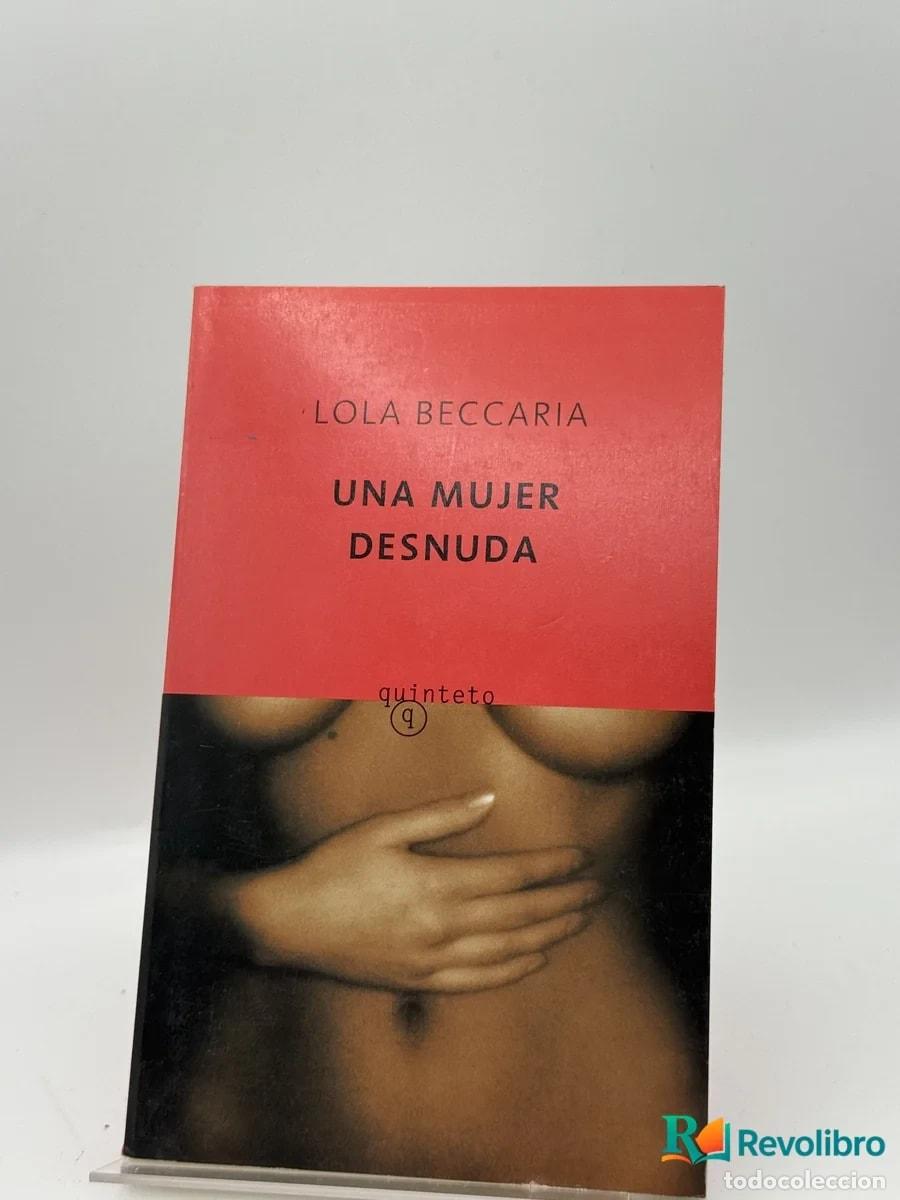 Libros de segunda mano: Una mujer desnuda - Lola Beccaria