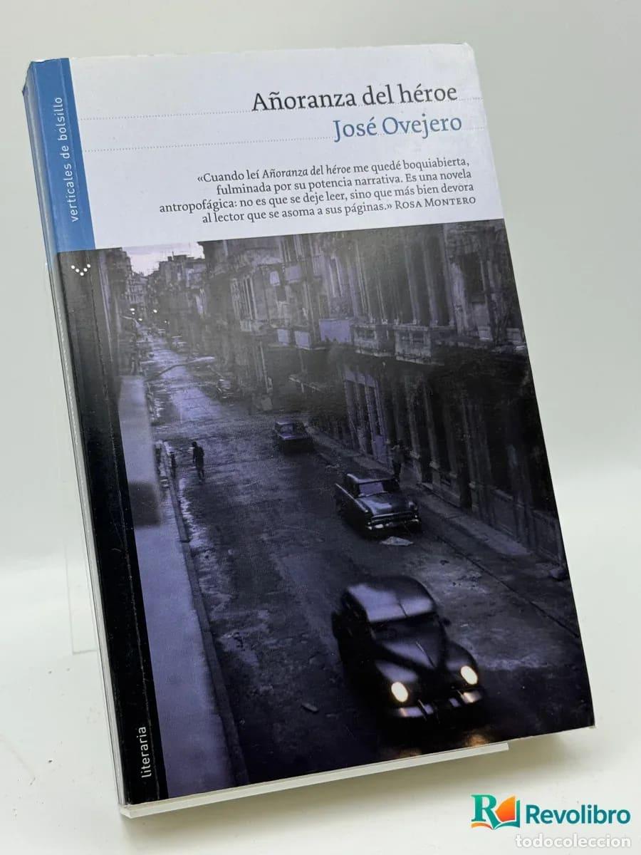 Libros de segunda mano: A&ntilde;oranza del h&eacute;roe - Jos&eacute; Ovejero