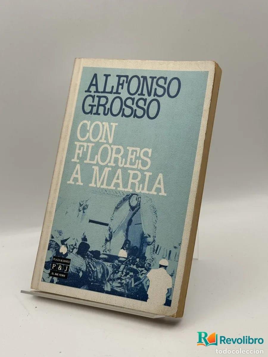 Libros de segunda mano: Con flores a Mar&iacute;a - Alfonso Grosso