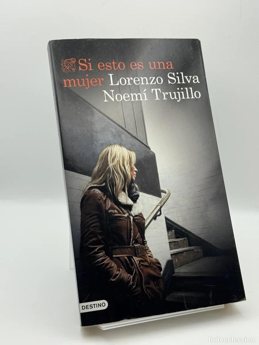 Libros de segunda mano: Si esto es una mujer - Lorenzo Silva, Noem&iacute; Trujillo