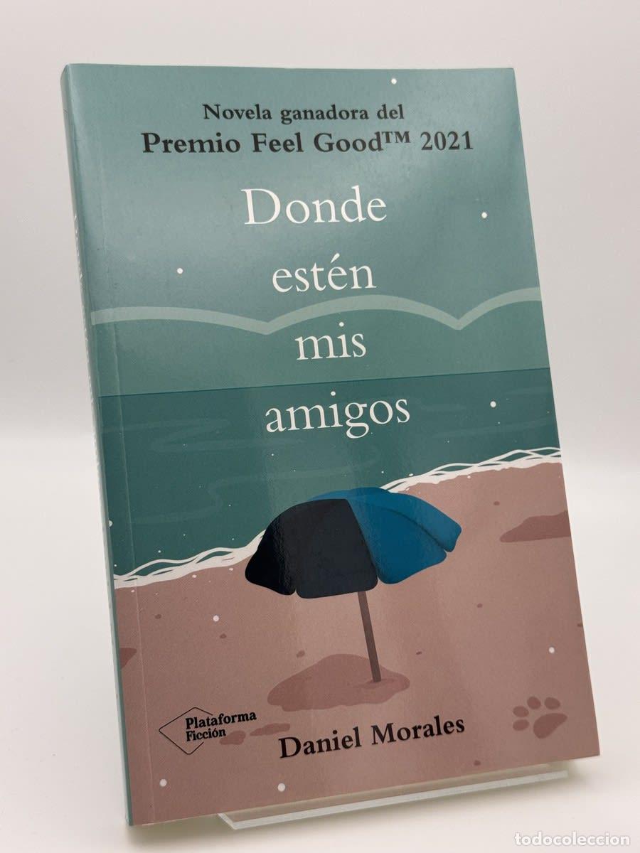 Libros de segunda mano: Donde est&eacute;n mis amigos - Daniel Morales