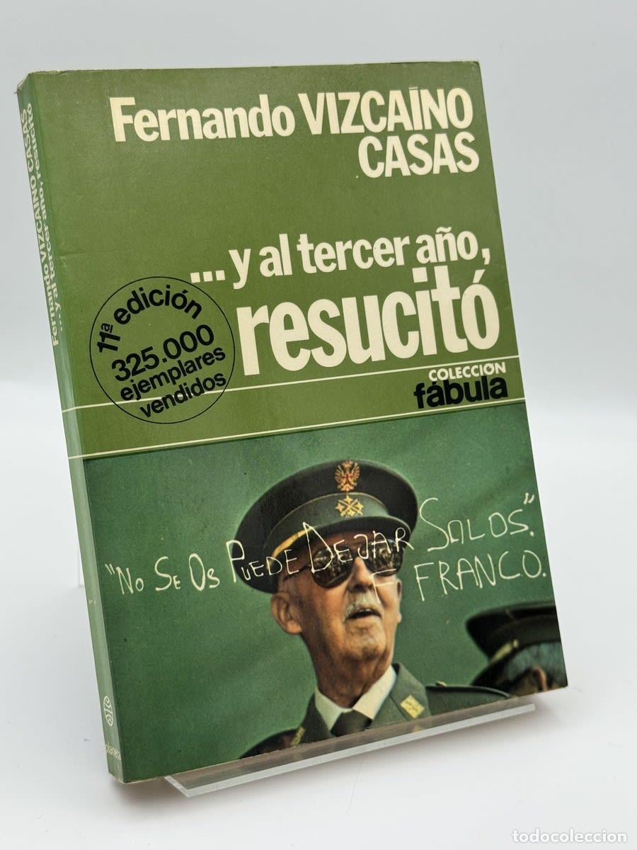 Libros de segunda mano: ... y al tercer a&ntilde;o, resucito - Fernando Vizca&iacute;no Casas