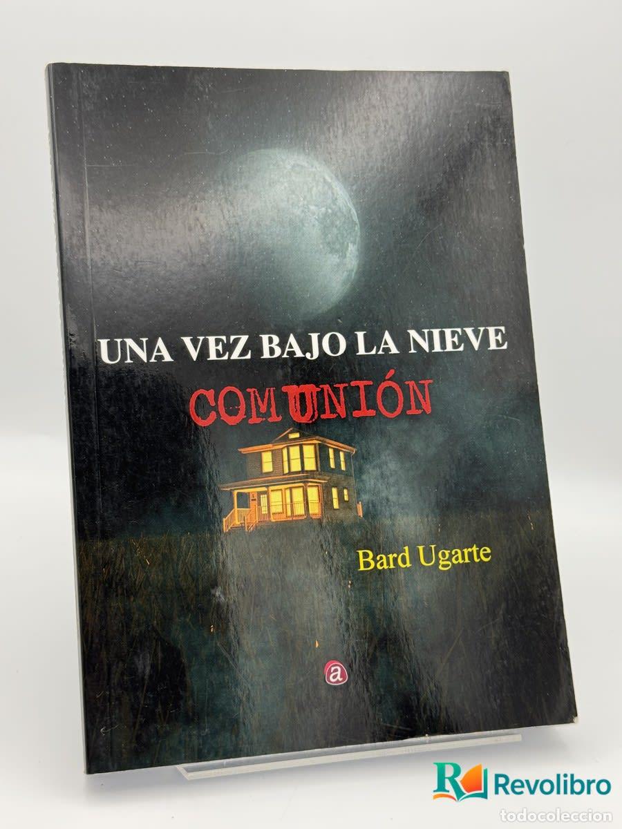 Libros de segunda mano: Una vez bajo la nieve - Bard Ugarte