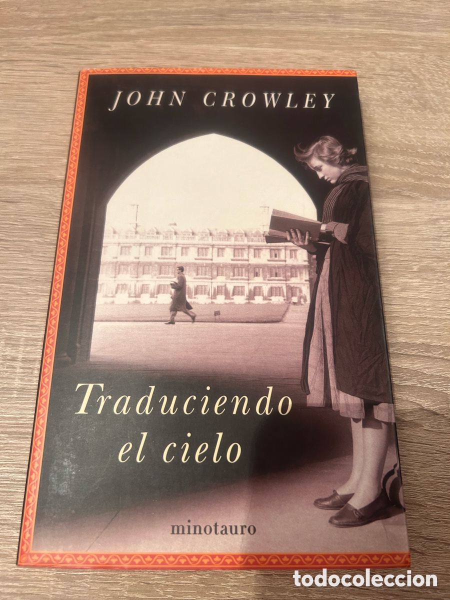 Libros de segunda mano: TRADUCIENDO EL CIELO &ndash; JOHN CROWLEY &ndash; MINOTAURO &ndash; 2003