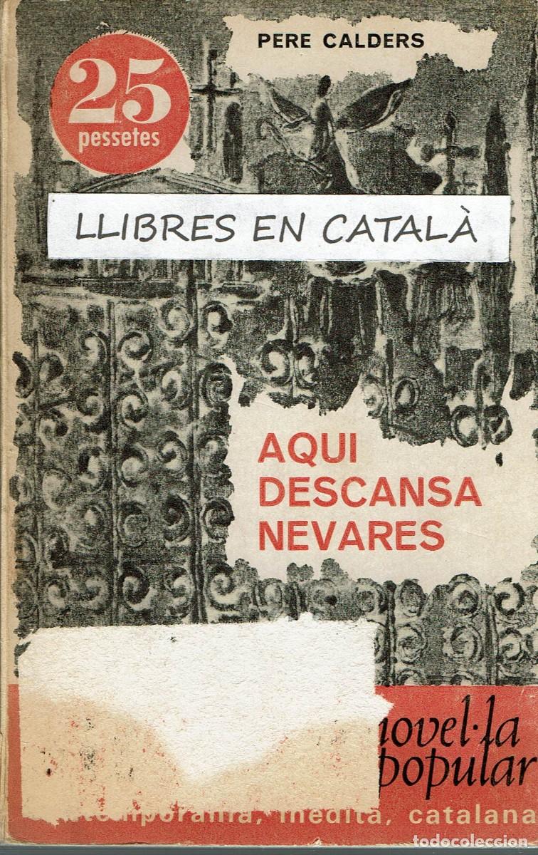 Libros de segunda mano: Aqu&iacute; descansa Nevares / Pere Calders / La novel&middot;la popular / Alfaguara