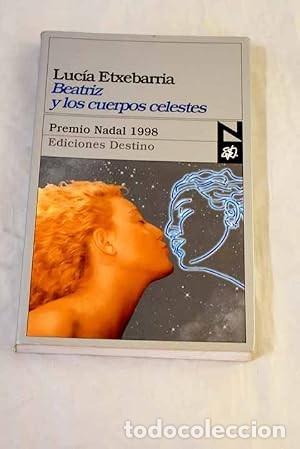 Libros de segunda mano: Beatriz y los cuerpos celestes. Luc&iacute;a Etxebarria