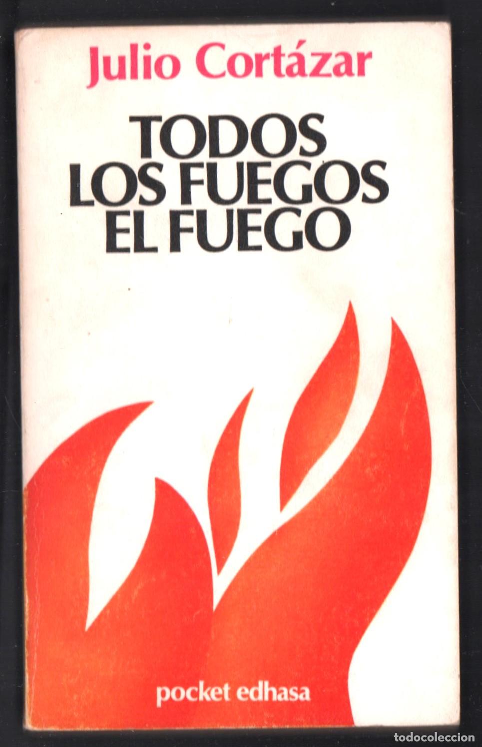 Libros de segunda mano: JULIO CORT&Aacute;ZAR TODOS LOS FUEGOS EL FUEGO ED EDHASA 1979 3&ordf; EDICI&Oacute;N ISBN 84-350-0009-5 OCHO RELATOS