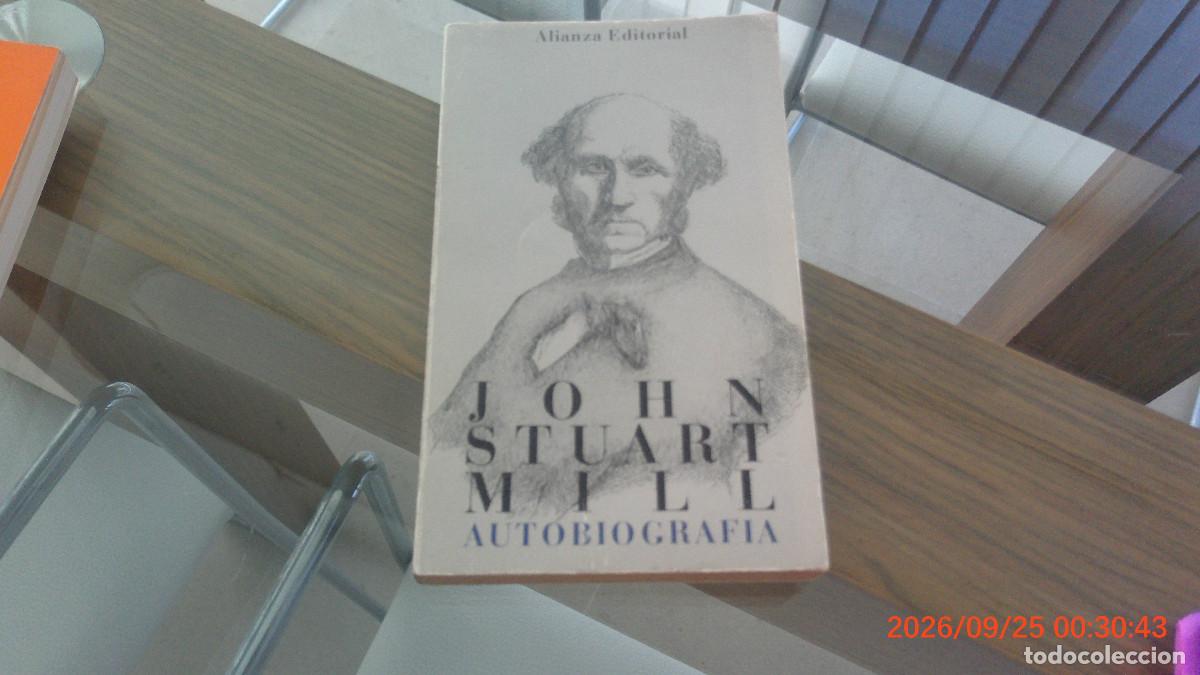 Libros de segunda mano: John Stuart Mill, Autobiograf&iacute;a. Madrid: Alianza Editorial, 1986.