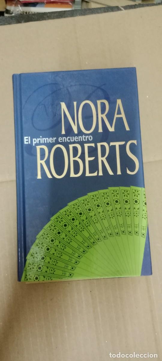 Libros de segunda mano: EL PRIMER ENCUENTRO NORA ROBERTS LIBRO CU-05