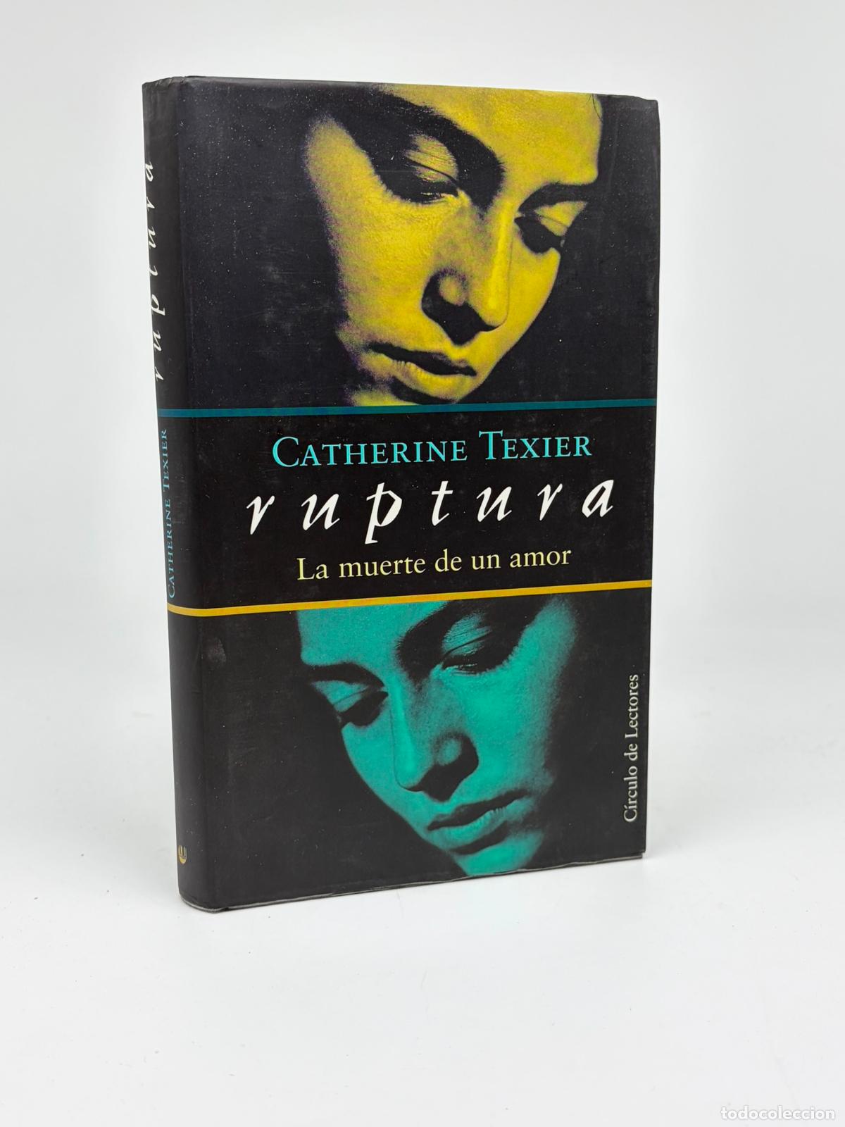 Libros de segunda mano: CATHERINE TEXIER ruptura La muerte de un amor C&iacute;rculo de Lectores