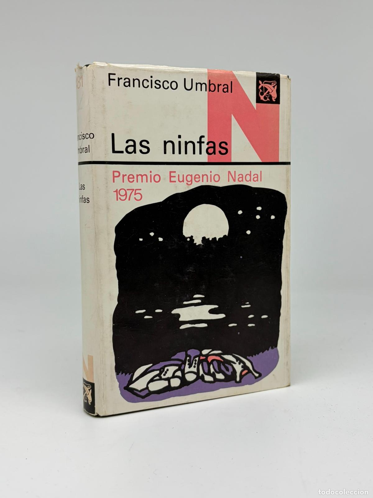Libros de segunda mano: FRANCISCO UMBRAL. LAS NINFAS. EDICIONES DESTINO. 1976. PRIMERA EDICI&Oacute;N