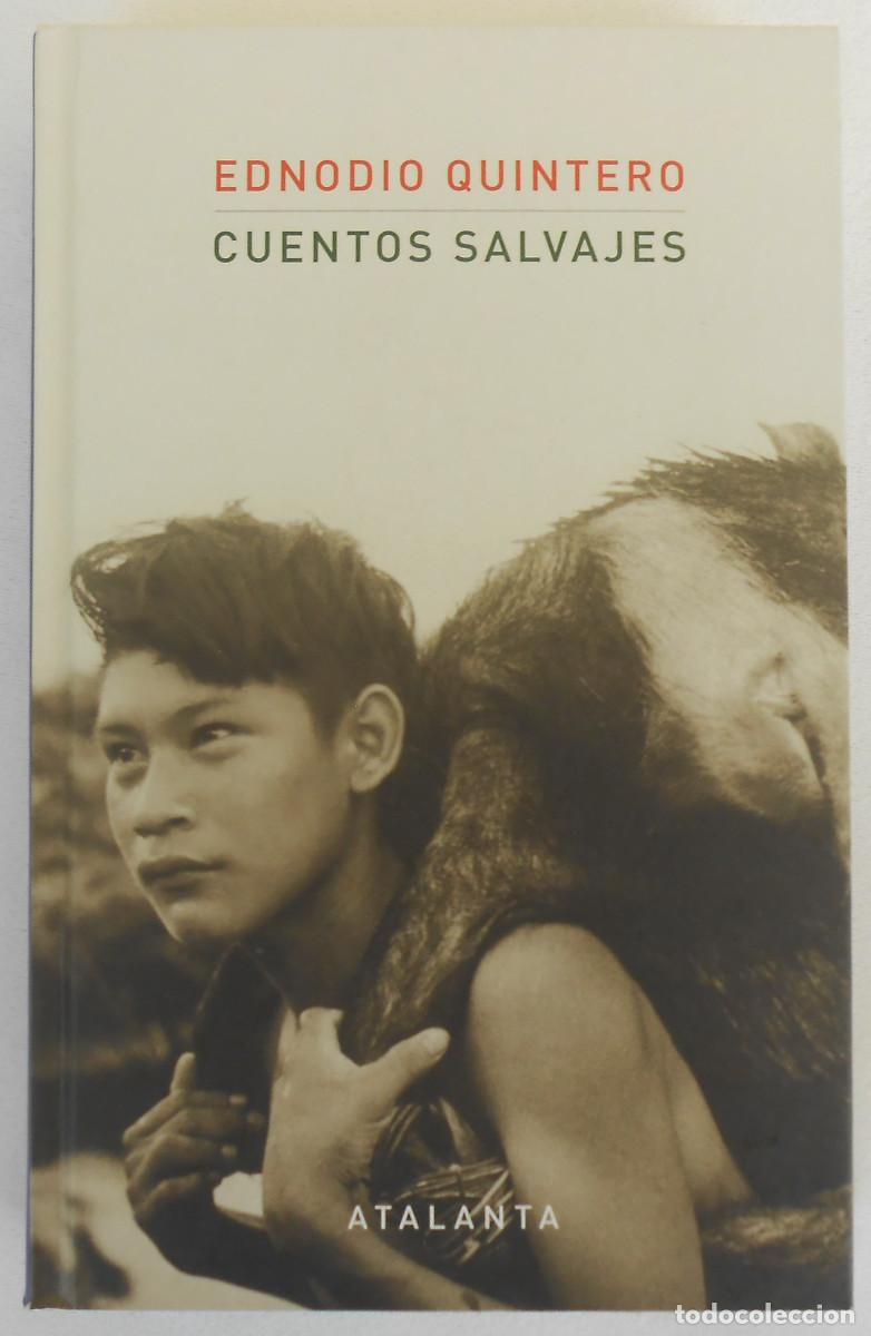 Libros de segunda mano: CUENTOS SALVAJES - EDNODIO QUINTERO EDITORIAL ATALANTA