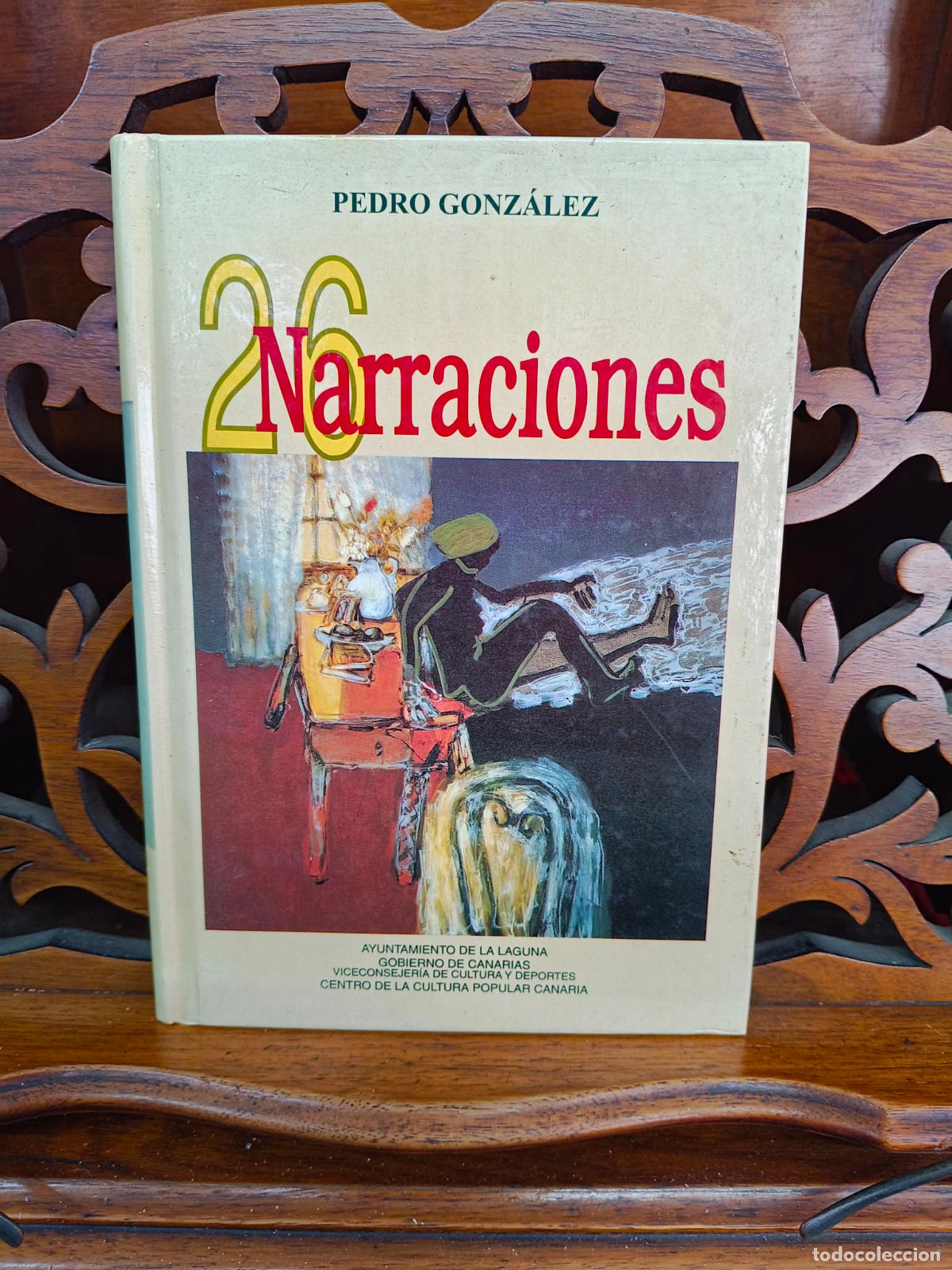Libros de segunda mano: 26 NARRACIONES, PEDRO GONZ&Aacute;LEZ. CANARIAS 1999