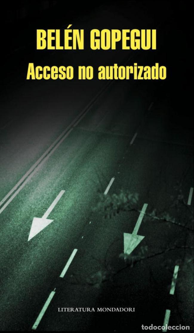 Libros de segunda mano: Acceso no autorizado. - Bel&eacute;n Gopegui.