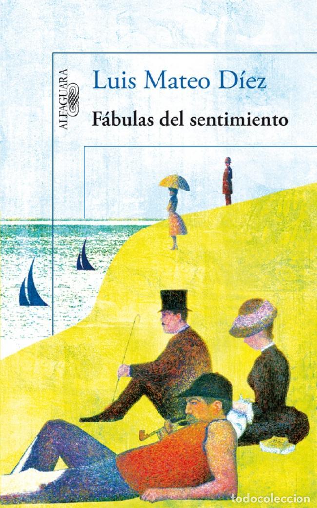 Libri di seconda mano: F&aacute;bulas del sentimiento. - D&iacute;ez, Luis Mateo.