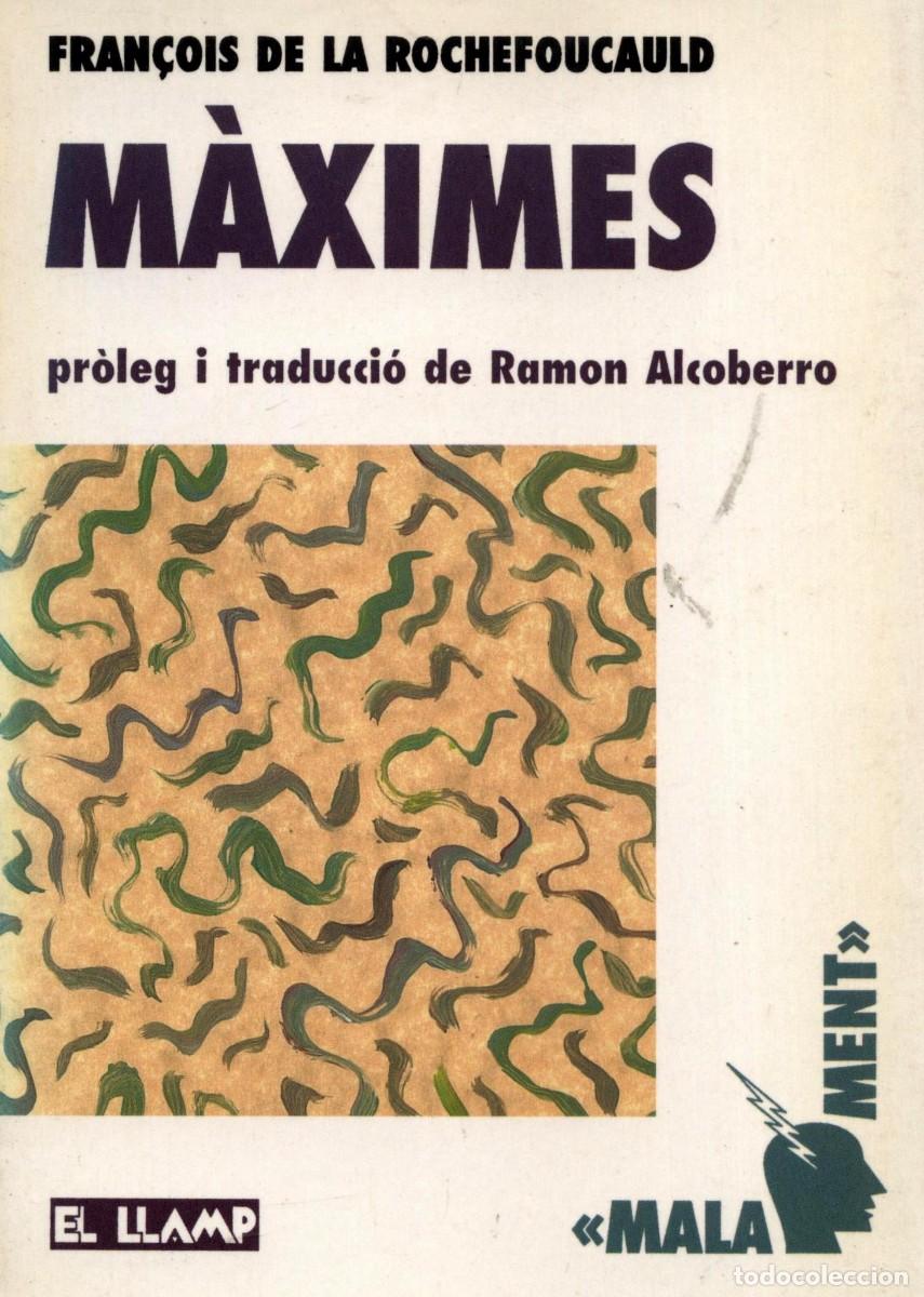 Libros de segunda mano: M&Agrave;XIMES / FRAN&Ccedil;OIS DE LA ROCHEFOUCAULD ; TRAD. RAMON ALCOBERRO. - EL LLAMP, 1990