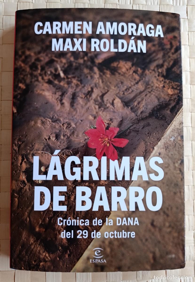 Libros de segunda mano: L&aacute;grimas de barro. Cr&oacute;nica de la DANA del 29 de octubre - Rold&aacute;n, Maxi / Amoraga, Carmen