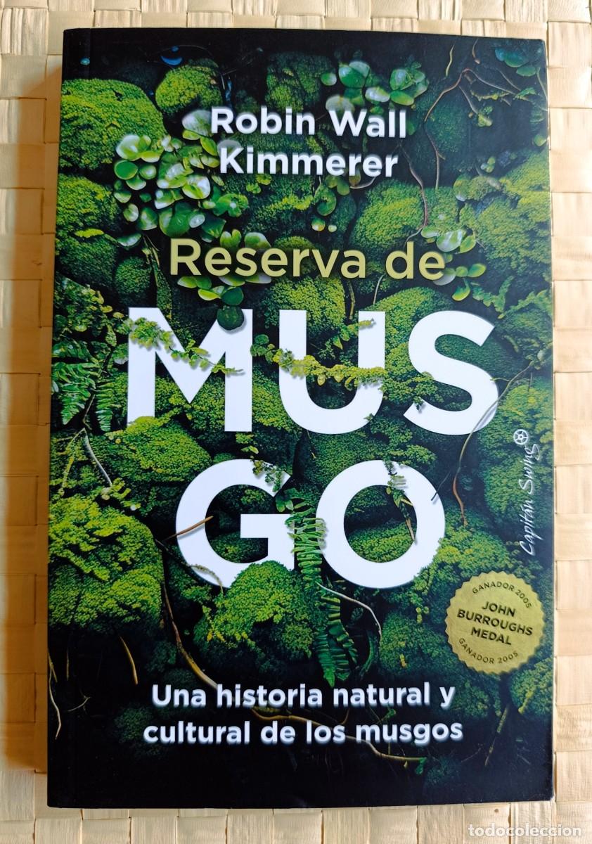 Libros de segunda mano: RESERVA DE MUSGO. Una historia natural y cultural de los musgos. - ROBIN WALL KIMMERER