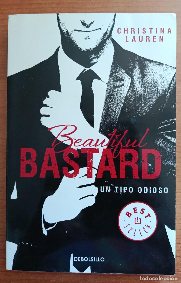 Libros de segunda mano: Beautiful Bastard Un tipo odioso, Christina Lauren, Debolsillo,