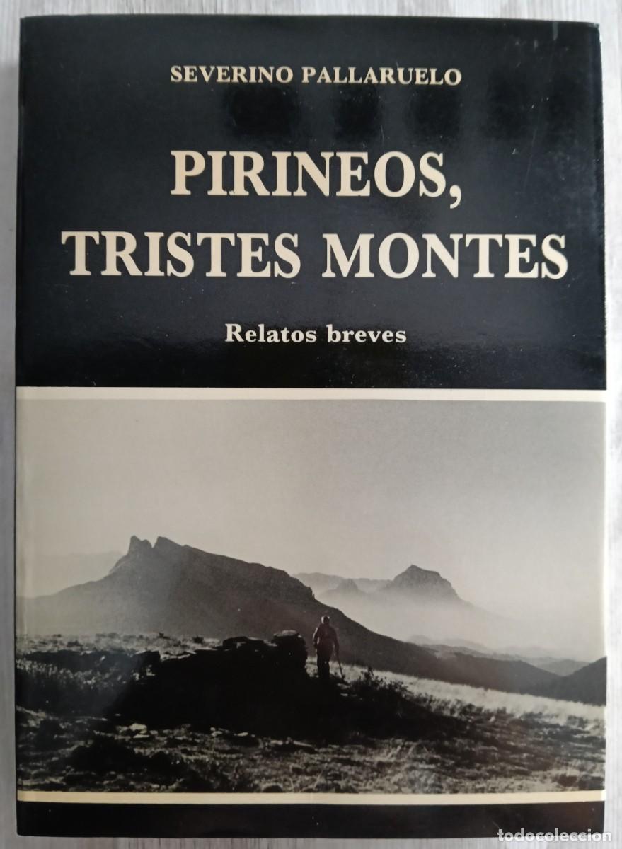 Libros de segunda mano: Severino Pallaruelo - Pirineos , Tristes Montes