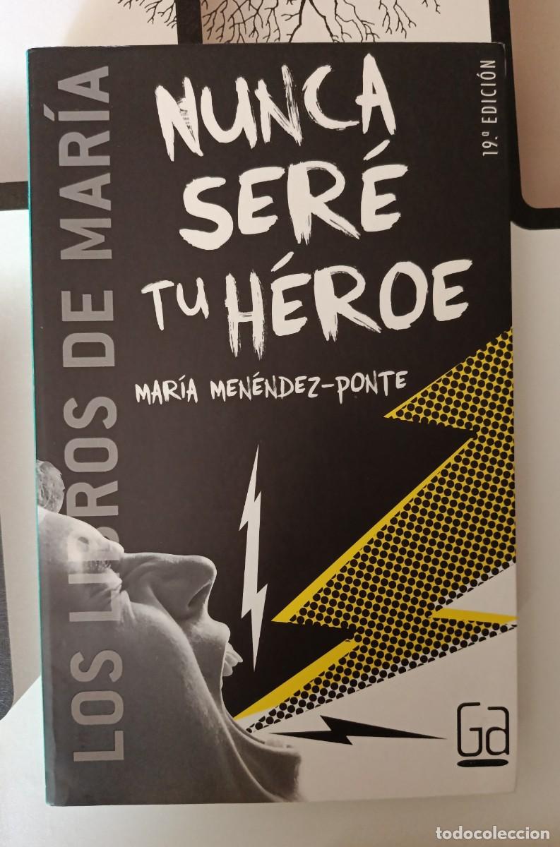 Libros de segunda mano: Nunca ser&eacute; tu h&eacute;roe, Mar&iacute;a Men&eacute;ndez-Ponte, Ediciones SM