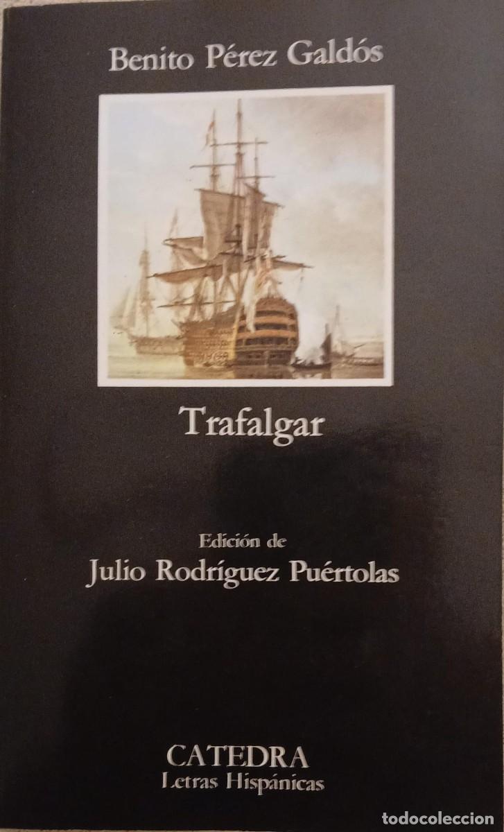Libros de segunda mano: TRAFALGAR - BENITO P&Eacute;REZ GALD&Oacute;S (C&Aacute;TEDRA)