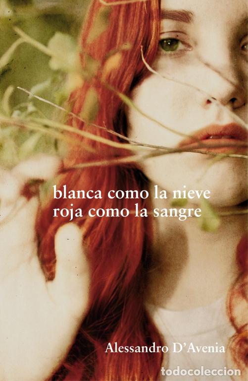 Libros de segunda mano: Blanca Como la Nieve, Roja Como la Sangre - Alessandro d'Avenia - Grijalbo - Ficci&oacute;n, 34563