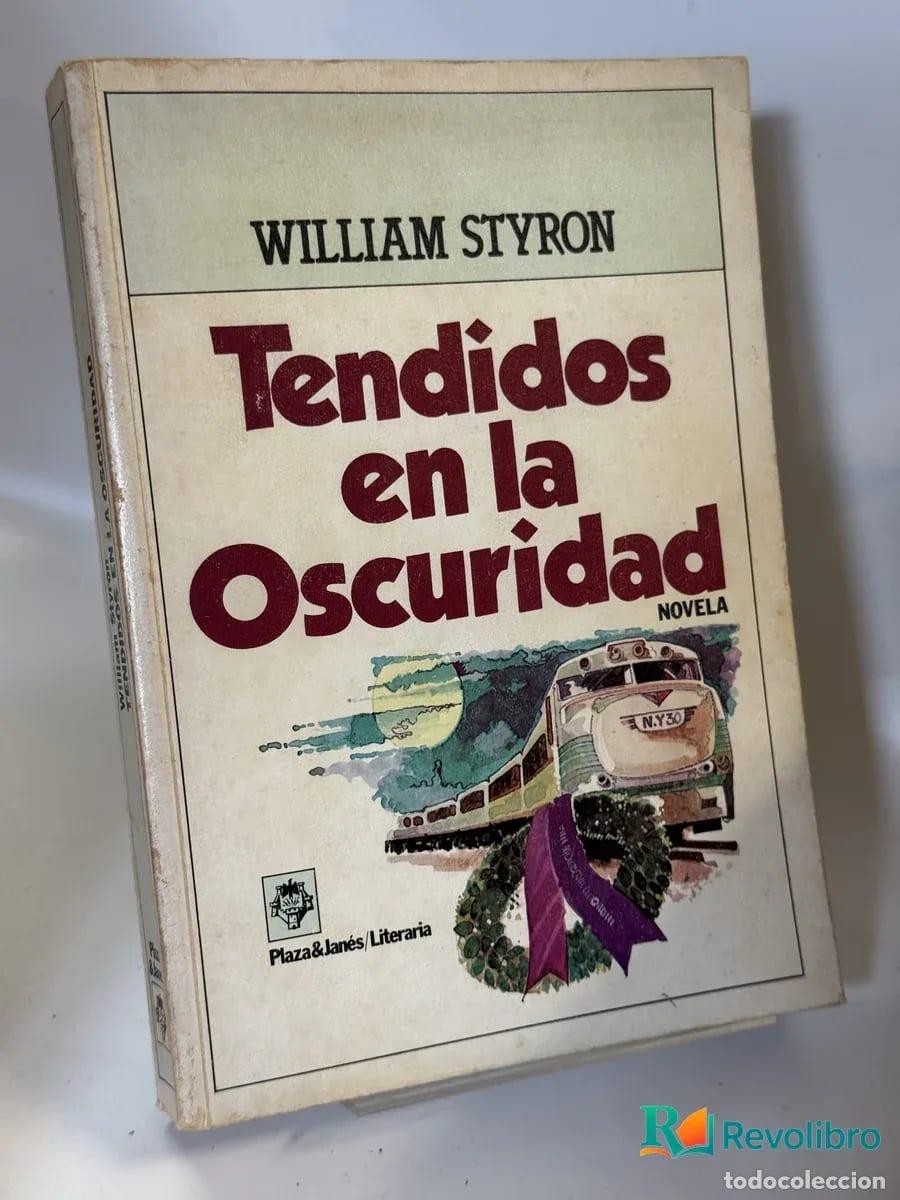Libros de segunda mano: Tendidos en la Oscuridad - William Styron