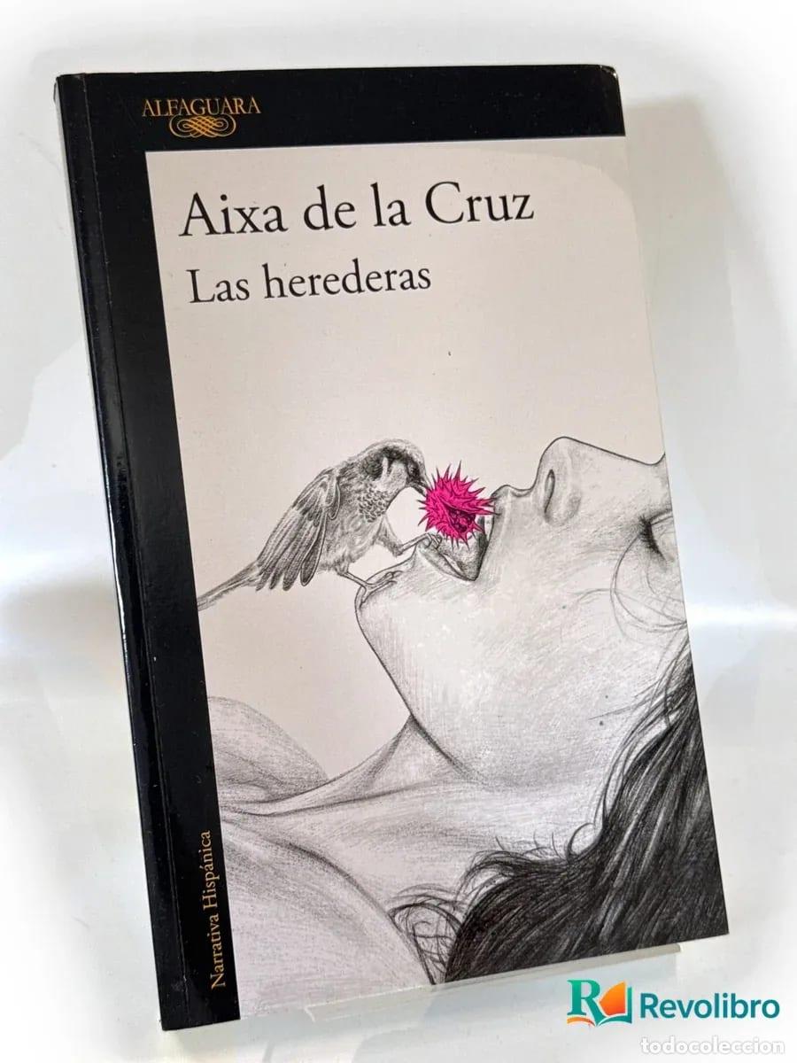 Libros de segunda mano: Las Herederas - 1&ordf; edici&oacute;n - Aixa de la Cruz