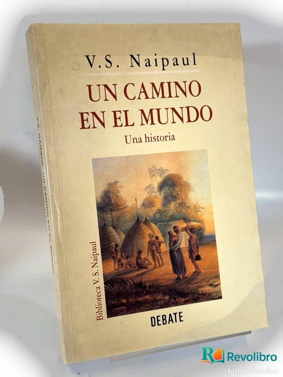 Libros de segunda mano: Un camino en el mundo - 1&ordf; edici&oacute;n - V. S. Naipaul