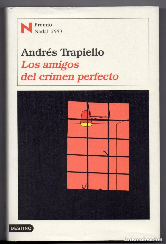 Libros de segunda mano: Los amigos del cr&iacute;men perfecto. Andr&eacute;s Trapiello