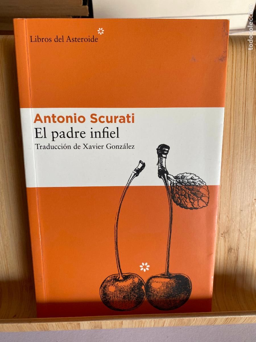 Libros de segunda mano: EL PADRE INFIEL. ANTONIO SCURATI. LIBROS DEL ASTEROIDE