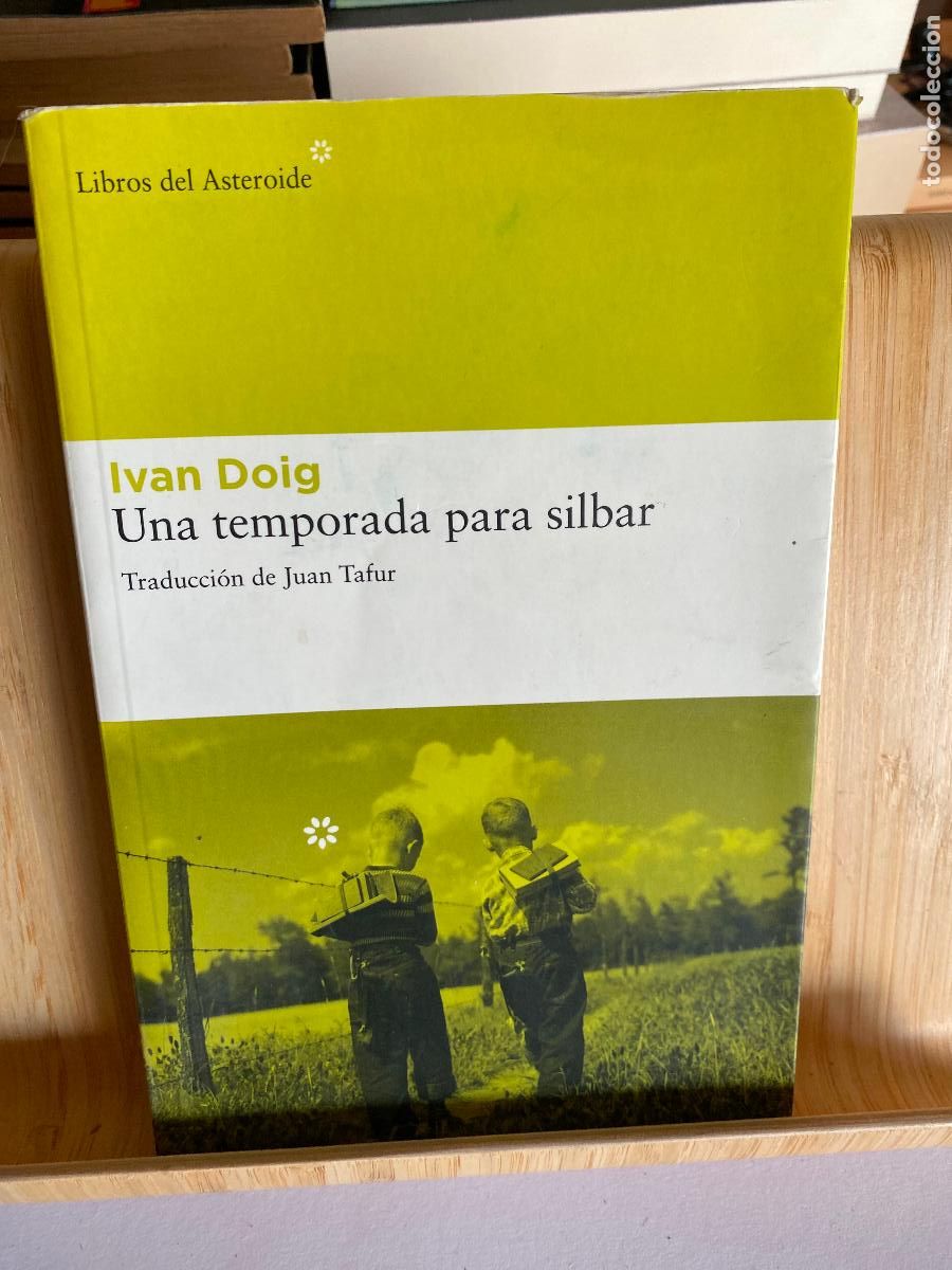 Libros de segunda mano: UNA TEMPORADA PARA SILBAR. I DOIG. EDITORIAL LIBROS DEL ASTEROIDE