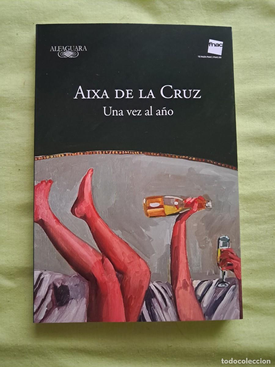 Libros de segunda mano: LIBRO TITULADO &rdquo;UNA VEZ AL A&Ntilde;O&rdquo; DE AIXA DE LA CRUZ