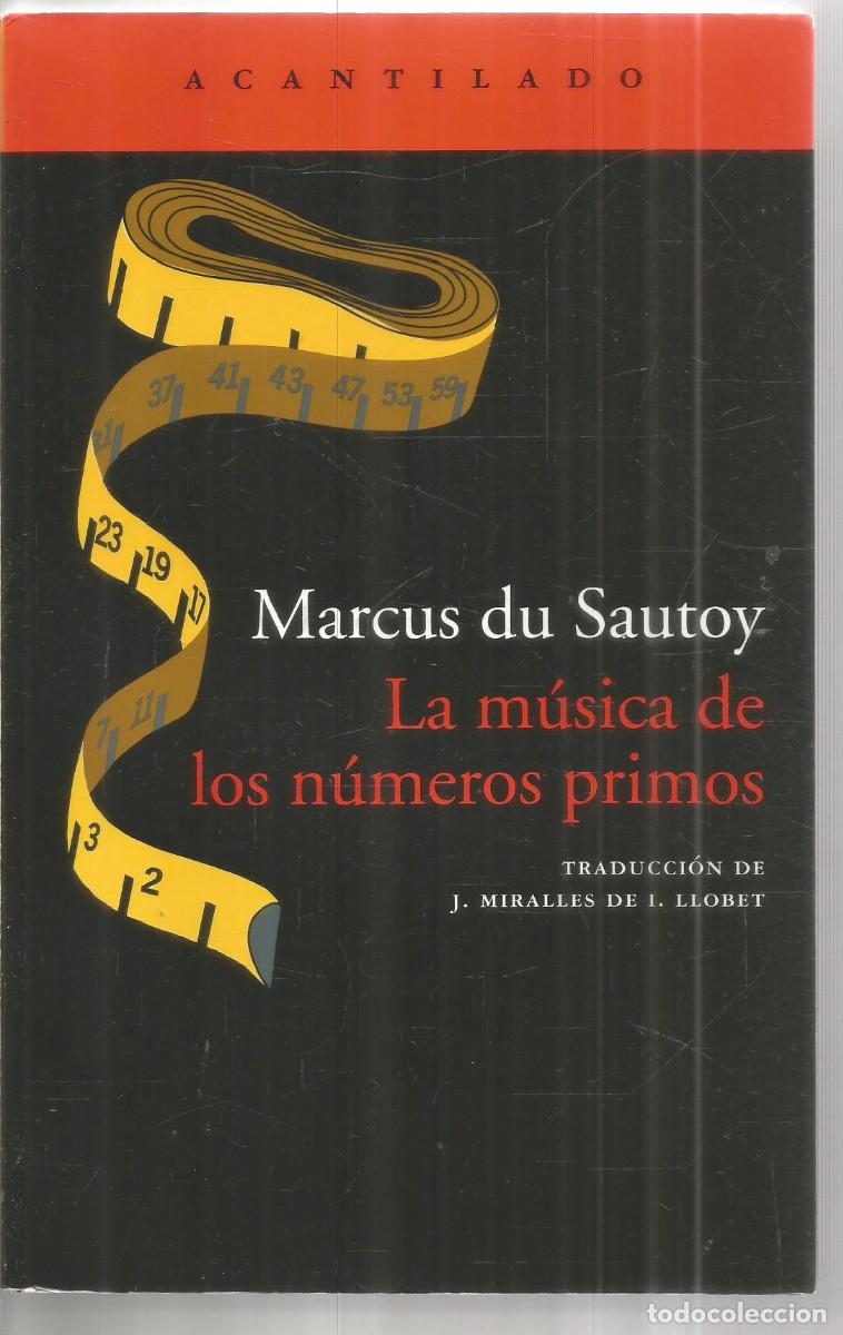 Libros de segunda mano: MARCUS DU SAUTOY. LA MUSICA DE LOS NUMEROS PRIMOS. ACANTILADO.