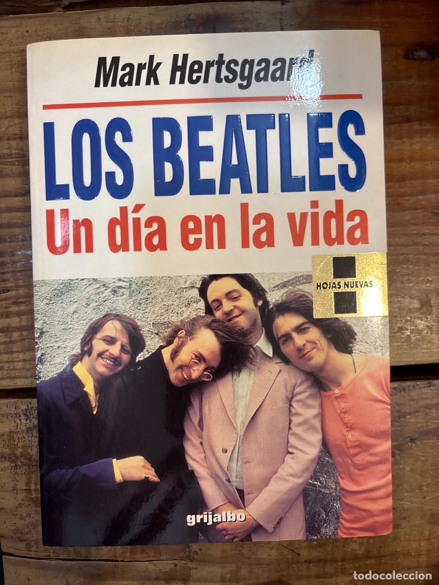 Libros de segunda mano: Los Beatles : Un Dia en la Vida TRSA Hertsgaard, Mark Idioma: Espa&ntilde;ol Editorial: Editorial Grijalb