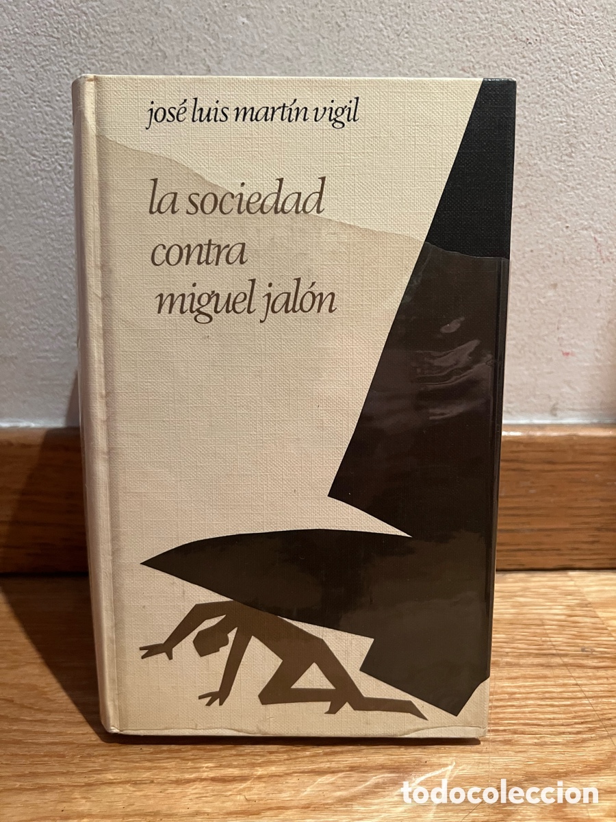 Libros de segunda mano: jos&eacute; luis mart&iacute;n vigil la sociedad contra miguel jal&oacute;n