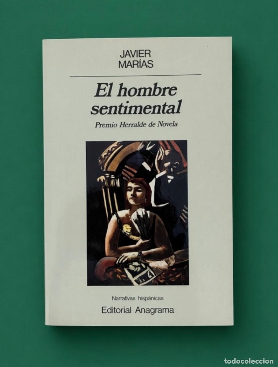 Libros de segunda mano: EL HOMBRE SENTIMENTAL - Javier Mar&iacute;as - Anagrama, 1986 - 1&ordf; edici&oacute;n
