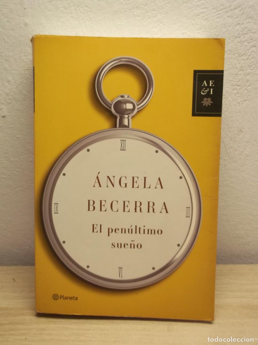 Libros de segunda mano: El pen&uacute;ltimo sue&ntilde;o de &Aacute;ngela Becerra - Tapa BLANDA