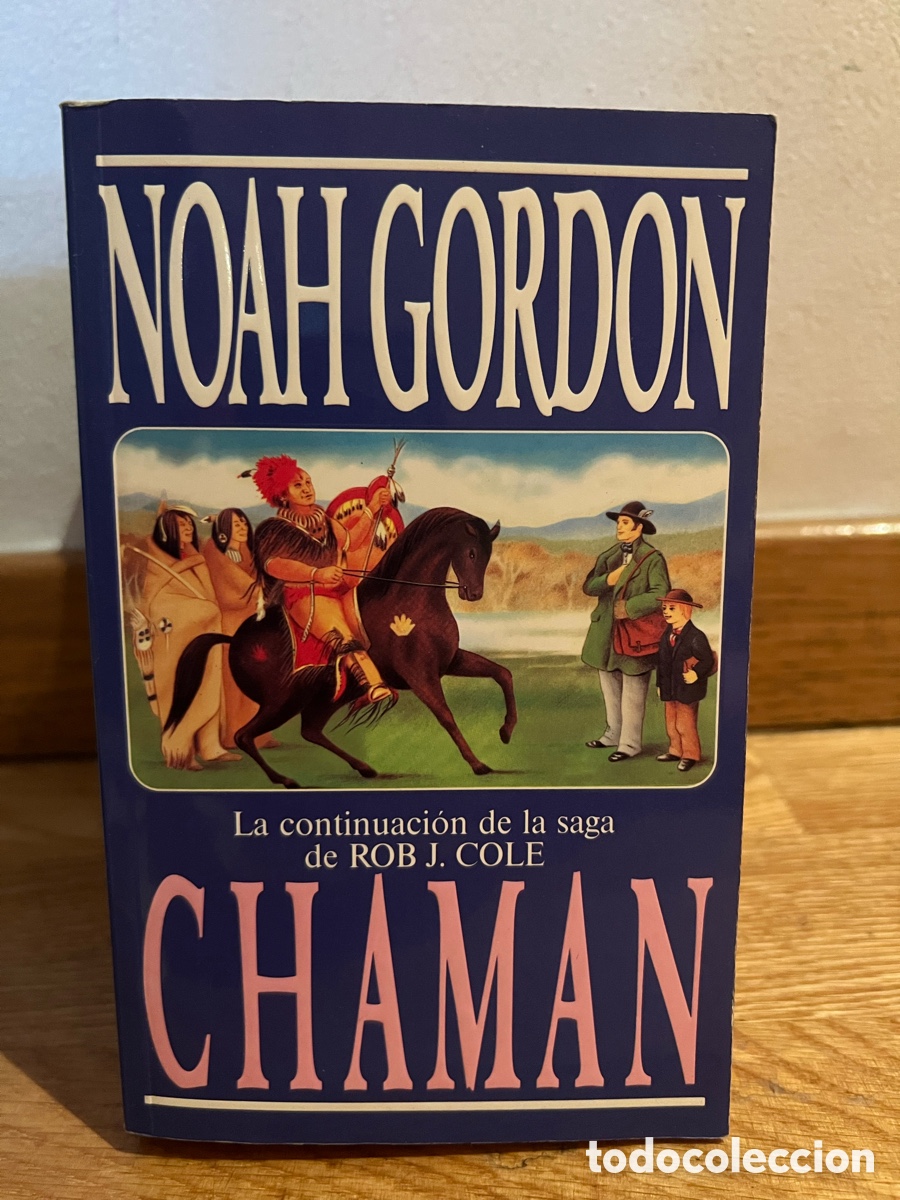 Libros de segunda mano: NOAH GORDON CHAMAN La continuaci&oacute;n de la saga de ROB J. COLE