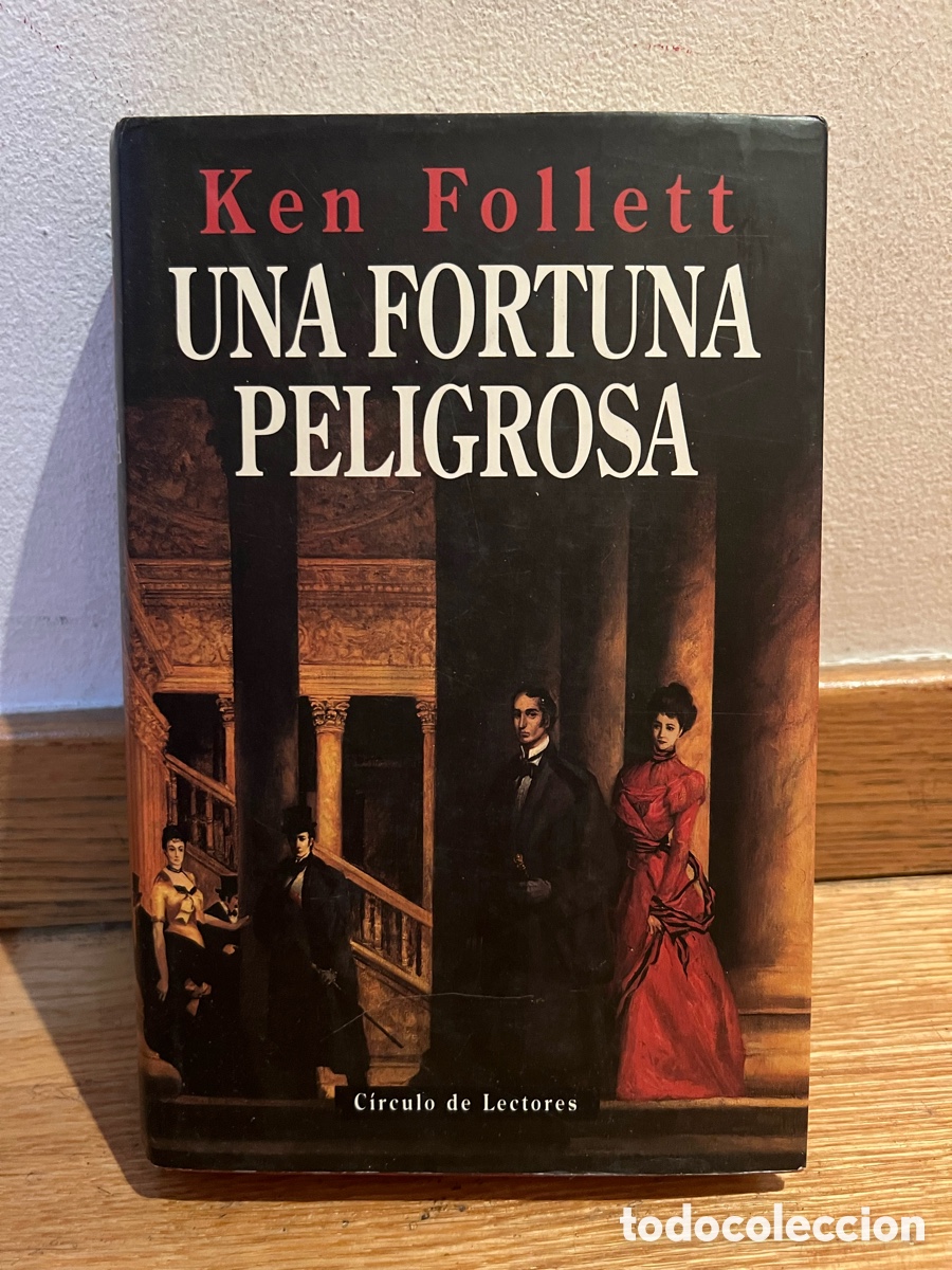 Libros de segunda mano: Ken Follett UNA FORTUNA PELIGROSA